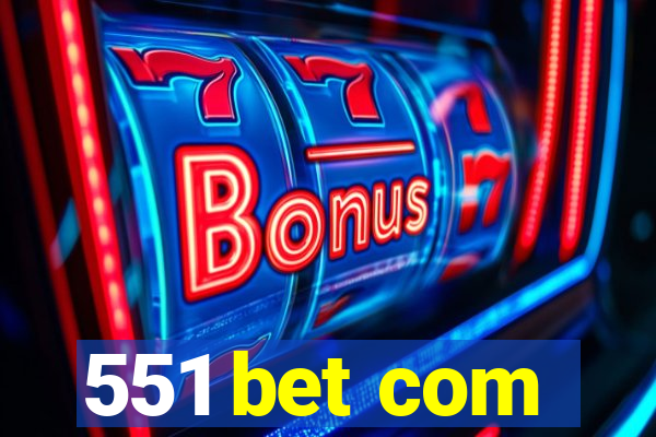 551 bet com